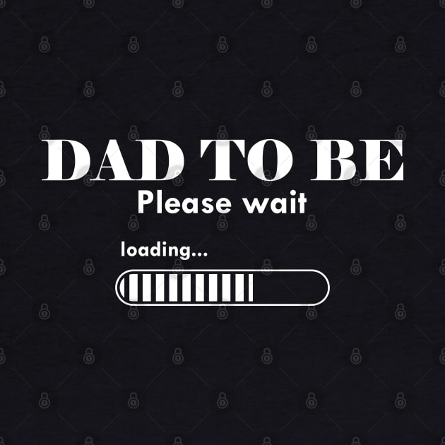 Dad to be. Please Wait by KC Happy Shop